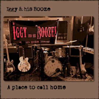 Copertina dell'album A place to call home, di Iggy & his Booze