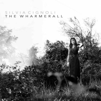 Copertina dell'album The Wharmerall, di Silvia Cignoli