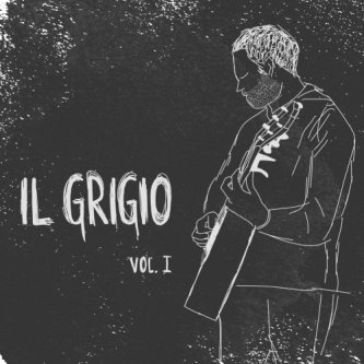 Il Grigio, Vol.1