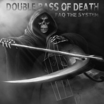Copertina dell'album Faq the System, di Double Bass of Death