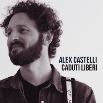 Copertina dell'album Caduti liberi, di Alex Castelli