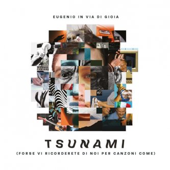 Copertina dell'album Tsunami (forse vi ricorderete di noi per canzoni come), di Eugenio In Via di Gioia