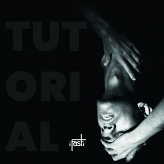 Copertina dell'album TUTORIAL, di I Fasti