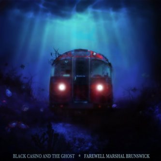 Copertina dell'album Farewell Marshal Brunswick, di Black Casino and the Ghost