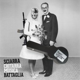 Copertina dell'album Sciarra Chitarra Musica Battaglia, di Franco e la Repubblica dei Mostri