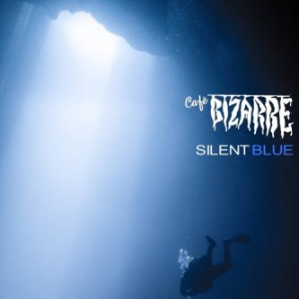 Copertina dell'album SILENT BLUE, di café Bizarre