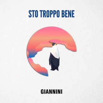 Copertina dell'album STO TROPPO BENE, di GIANNINI