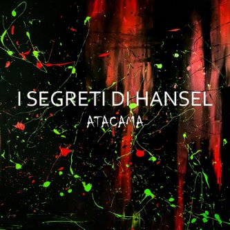 Copertina dell'album Atacama, di I Segreti di Hänsel