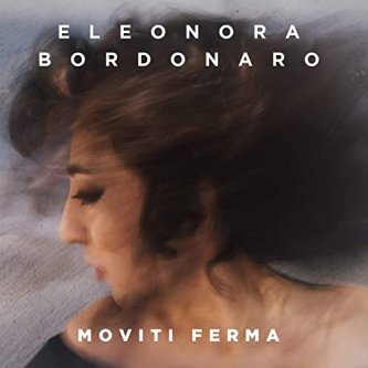 Copertina dell'album MOVITI FERMA, di ELEONORA BORDONARO