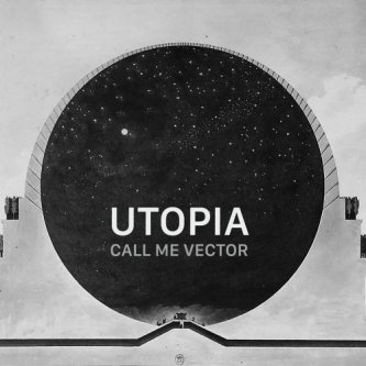 Copertina dell'album Utopia, di Call Me Vector