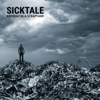 Copertina dell'album Birthday In A Scrapyard, di SICKTALE