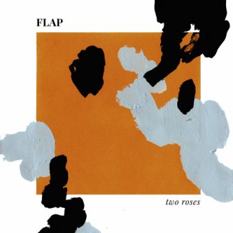 Copertina dell'album Two Roses, di Flap