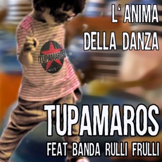 Copertina dell'album L'anima della danza  (singolo) feat. Banda Rulli Frulli, di Tupamaros