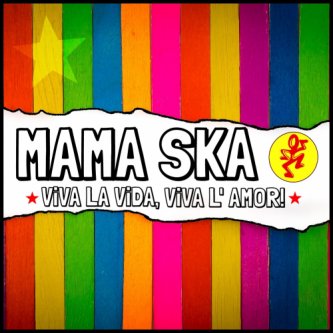 Copertina dell'album ViVA LA ViDA, ViVA L'AMOR! - Album, di MAMA SKA
