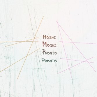 Copertina dell'album Moshi Moshi Pronto Pronto, di Filippo Poderini
