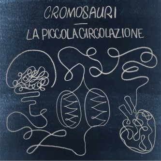 Copertina dell'album La Piccola Circolazione, di Cromosauri