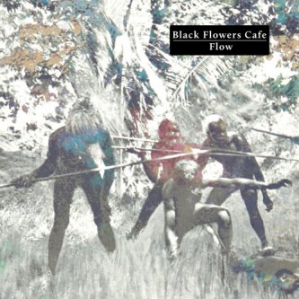 Copertina dell'album Flow, di Black Flowers Cafe