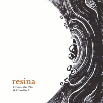 Copertina dell'album Resina, di Emanuele Via & Charlie T