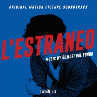 Copertina dell'album L'Estraneo (Original Motion Picture Soundtrack), di Rumori dal fondo