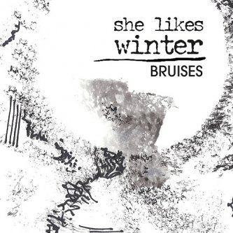 Copertina dell'album Bruises, di She Likes Winter