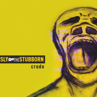 Copertina dell'album Crudo, di Sly & the Stubborn