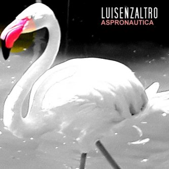 Copertina dell'album ASPRONAUTICA, di Luisenzaltro