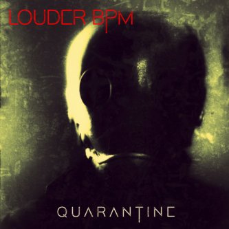 Copertina dell'album Quarantine, di Louder Bpm