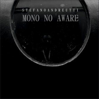 Copertina dell'album Mono No Aware, di Stefano Andreutti