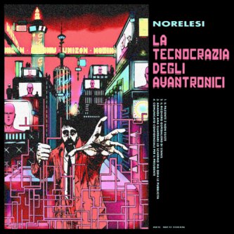 Copertina dell'album La tecnocrazia degli Avantronici [v.2], di Norelesi