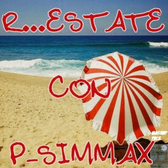 Copertina dell'album R...ESTATE CON P-SIMMAX (MASHUP PACK), di P-Simmax