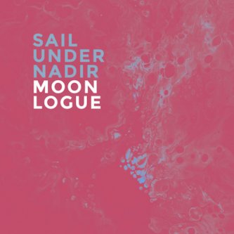Copertina dell'album Sail Under Nadir, di Moonlogue