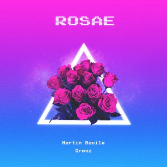 Copertina dell'album Rosae (feat. Grosz), di Martin Basile