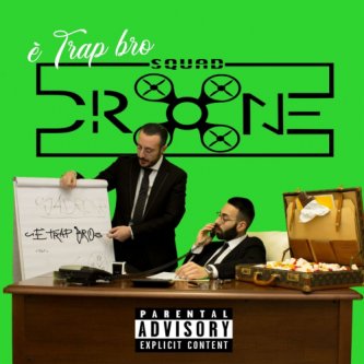 Copertina dell'album è Trap bro, di SquadDrone