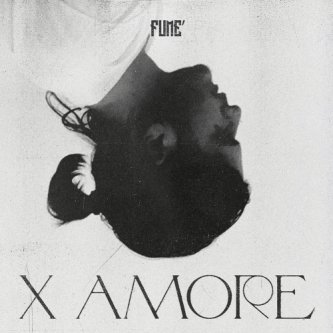 Copertina dell'album X AMORE, di FUME'