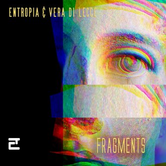 Copertina dell'album Fragments, di Entropia & Vera di Lecce