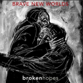 Copertina dell'album Broken Hopes, di Brave New Worlds
