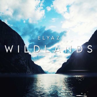 Copertina dell'album Wildlands, di ELYAZ