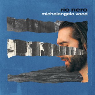 Copertina dell'album Rio nero, di Michelangelo Vood