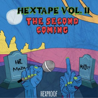 Copertina dell'album HEXTAPE VOL.2 - THE SECOND COMING -, di Hill Maza X KillJoy