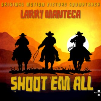 Copertina dell'album Shoot' em All, di Larry Manteca