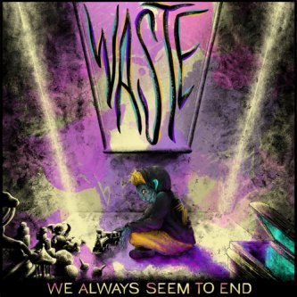Copertina dell'album WASTE (We Always Seem to End), di Provetta