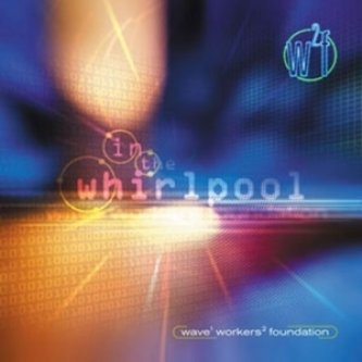 Copertina dell'album Wave Workers Foundation - in the whirlpool, di Paolo Favati