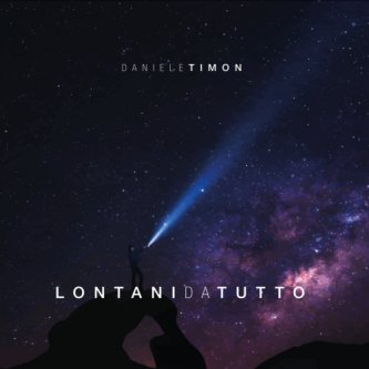 Copertina dell'album Lontani da tutto, di Daniele TIMON