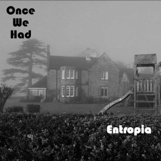 Copertina dell'album ENTROPIA, di Once We Had