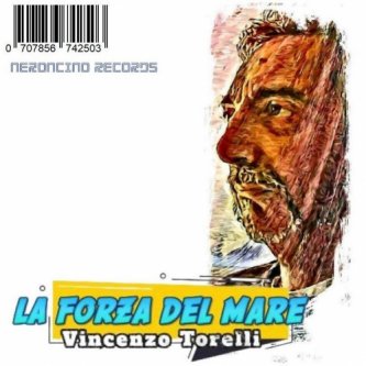Copertina dell'album LA FORZA DEL MARE, di Vincenzo Torelli