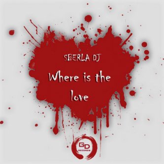 Copertina dell'album Where is the love, di Sberla Dj
