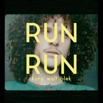 Copertina dell'album run run, di Kory Walt Blek