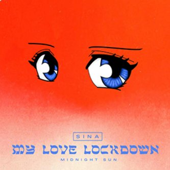 Copertina dell'album My Love Lockdown (Midnight Sun), di SINA