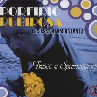 Copertina dell'album Fresco e Spumeggiante, di Porfirio Rubirosa