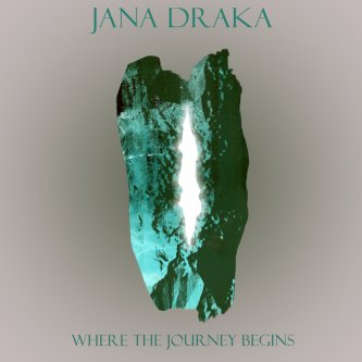 Copertina dell'album Where The Journey Begins, di Jana Draka